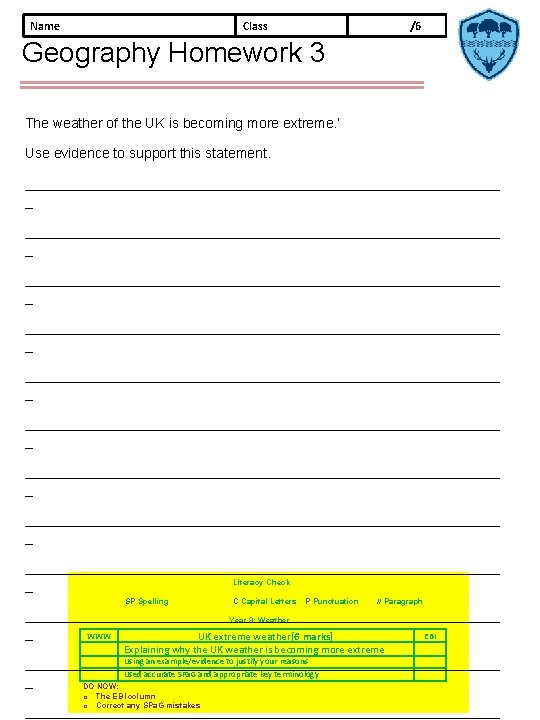 Name Class /6 Geography Homework 3 The weather of the UK is becoming more