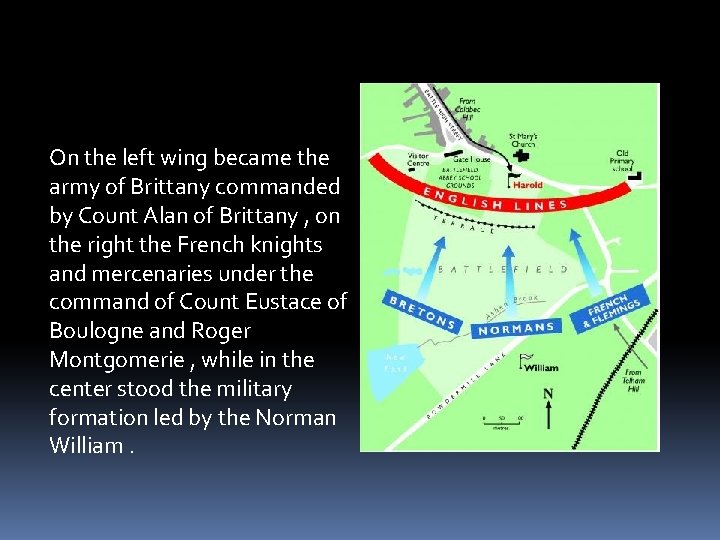 On the left wing became the army of Brittany commanded by Count Alan of