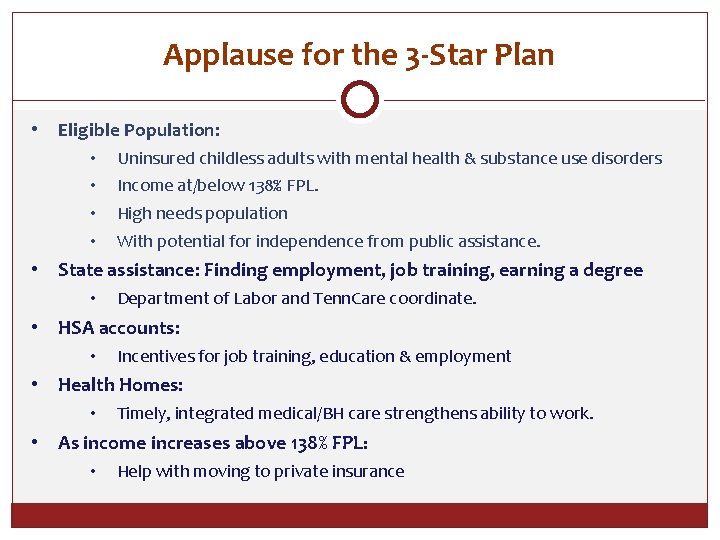 Applause for the 3 -Star Plan • Eligible Population: • • Uninsured childless adults