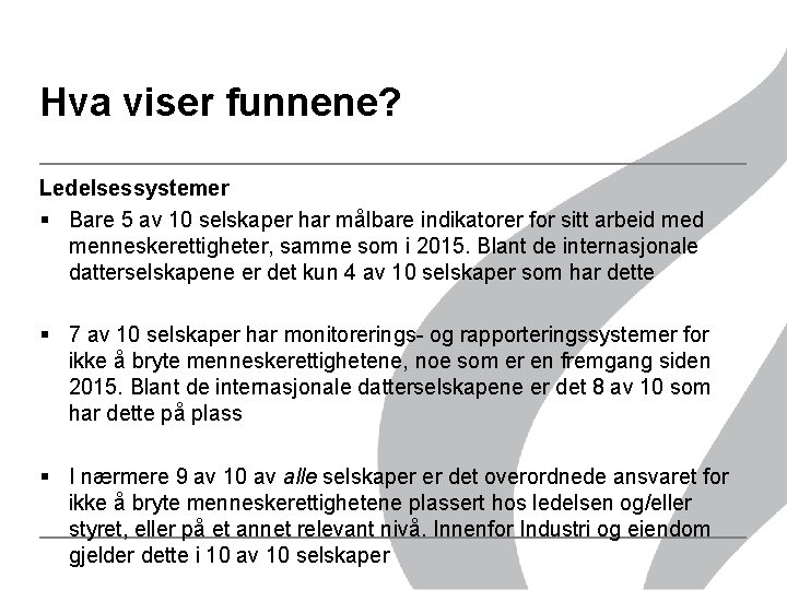 Hva viser funnene? Ledelsessystemer § Bare 5 av 10 selskaper har målbare indikatorer for