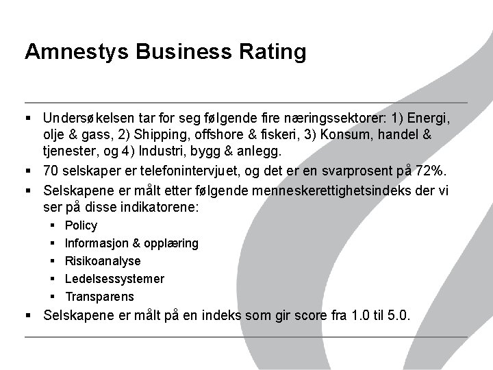 Amnestys Business Rating § Undersøkelsen tar for seg følgende fire næringssektorer: 1) Energi, olje