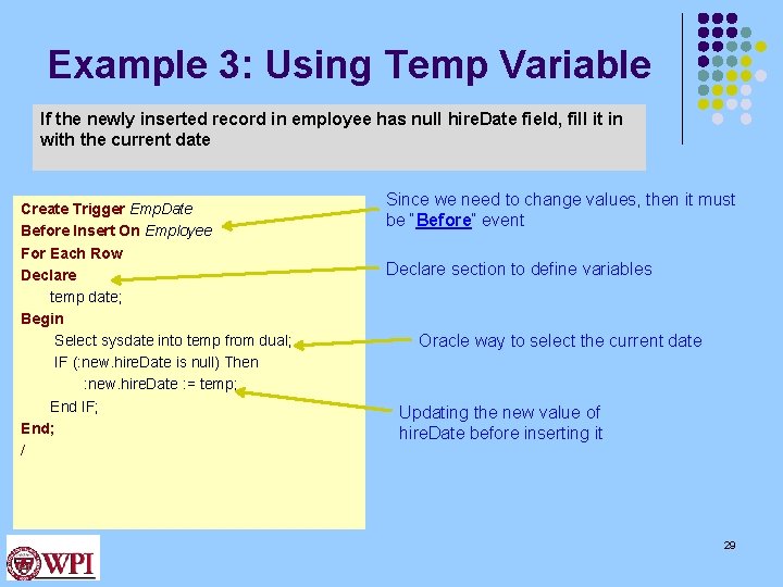 Example 3: Using Temp Variable If the newly inserted record in employee has null