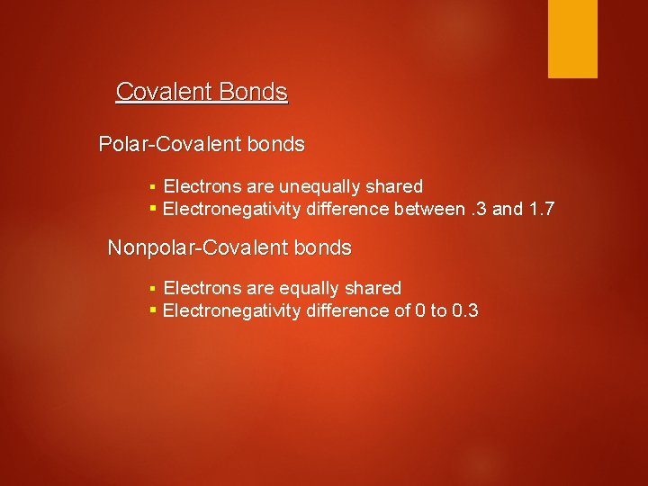 Covalent Bonds Polar-Covalent bonds § Electrons are unequally shared § Electronegativity difference between. 3