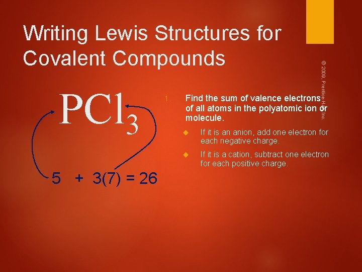 PCl 3 5 + 3(7) = 26 1. © 2009, Prentice-Hall, Inc. Writing Lewis