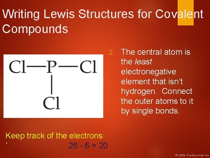 Writing Lewis Structures for Covalent Compounds 2. The central atom is the least electronegative