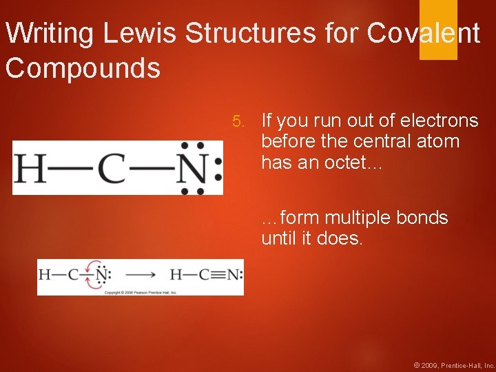 Writing Lewis Structures for Covalent Compounds 5. If you run out of electrons before