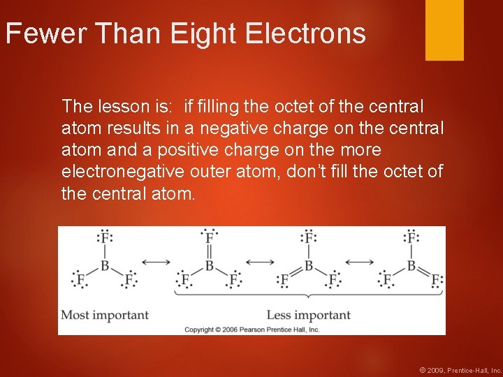 Fewer Than Eight Electrons The lesson is: if filling the octet of the central
