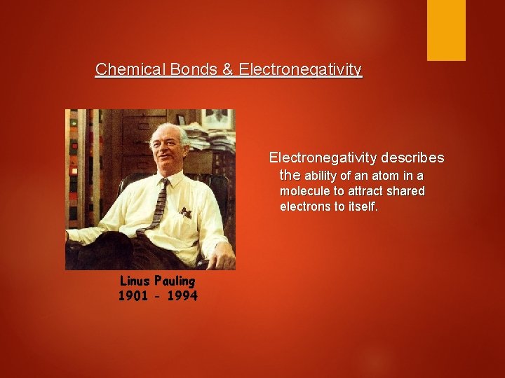 Chemical Bonds & Electronegativity describes the ability of an atom in a molecule to