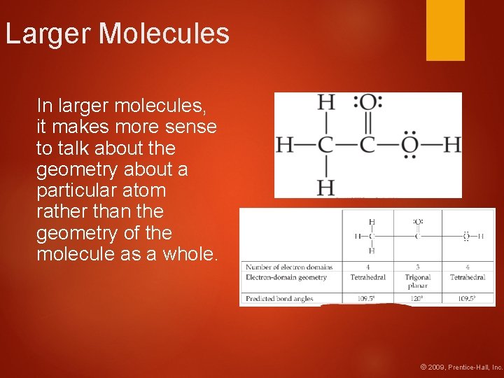 Larger Molecules In larger molecules, it makes more sense to talk about the geometry