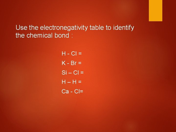 Use the electronegativity table to identify the chemical bond : H - CI =