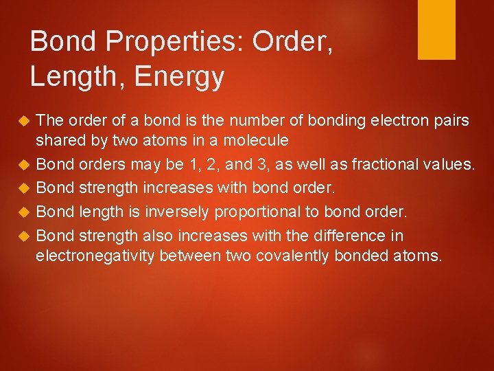 Bond Properties: Order, Length, Energy The order of a bond is the number of