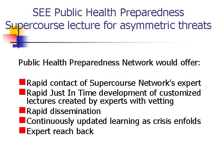 SEE Public Health Preparedness Supercourse lecture for asymmetric threats Public Health Preparedness Network would