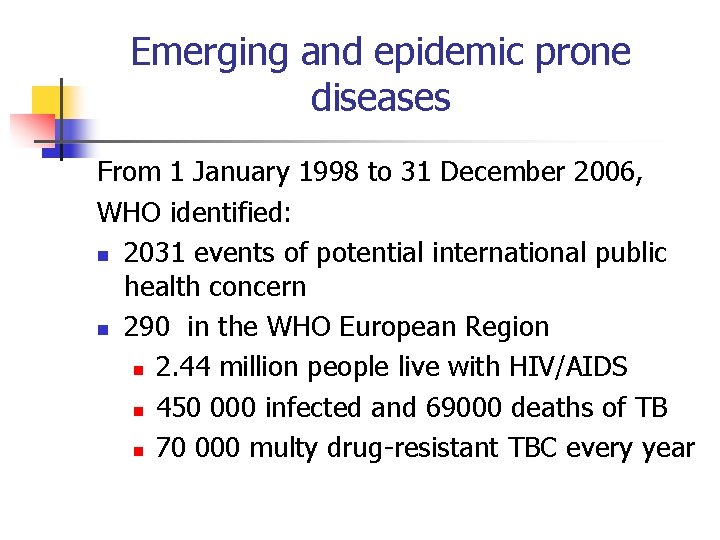 Emerging and epidemic prone diseases From 1 January 1998 to 31 December 2006, WHO