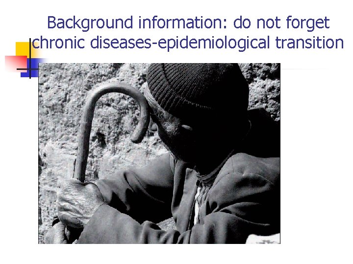 Background information: do not forget chronic diseases-epidemiological transition 