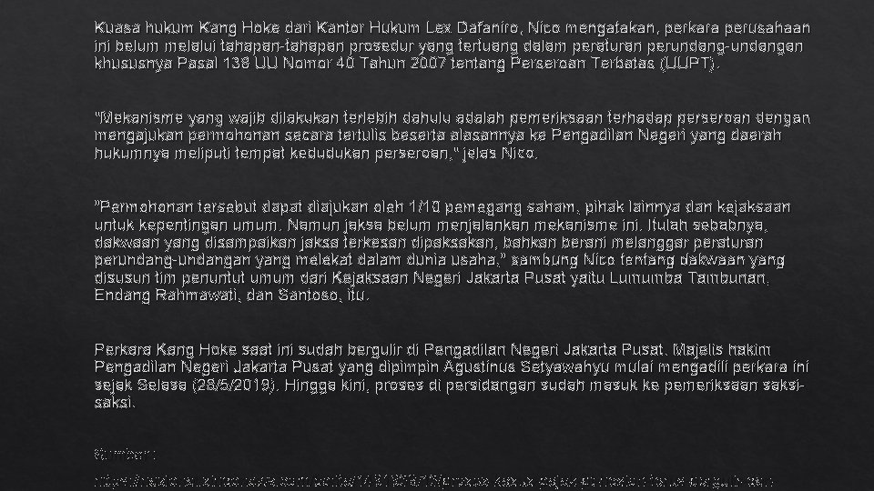 Kuasa hukum Kang Hoke dari Kantor Hukum Lex Dafaniro, Nico mengatakan, perkara perusahaan ini