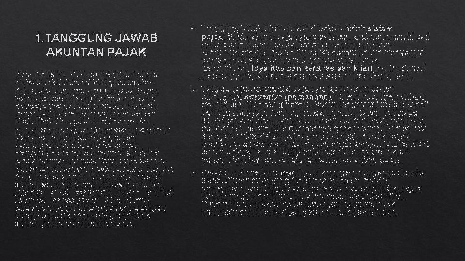 1. TANGGUNG JAWAB AKUNTAN PAJAK Pada Kasus ini, PT. Hosion Sejati terindikasi melakukan kejahatan