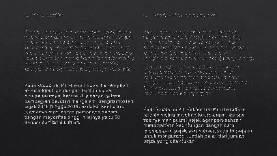 3. Prinsip keadilan 4. Prinsip yang satu ini mengharuskan pelaku bisnis diperlakukan secara adil