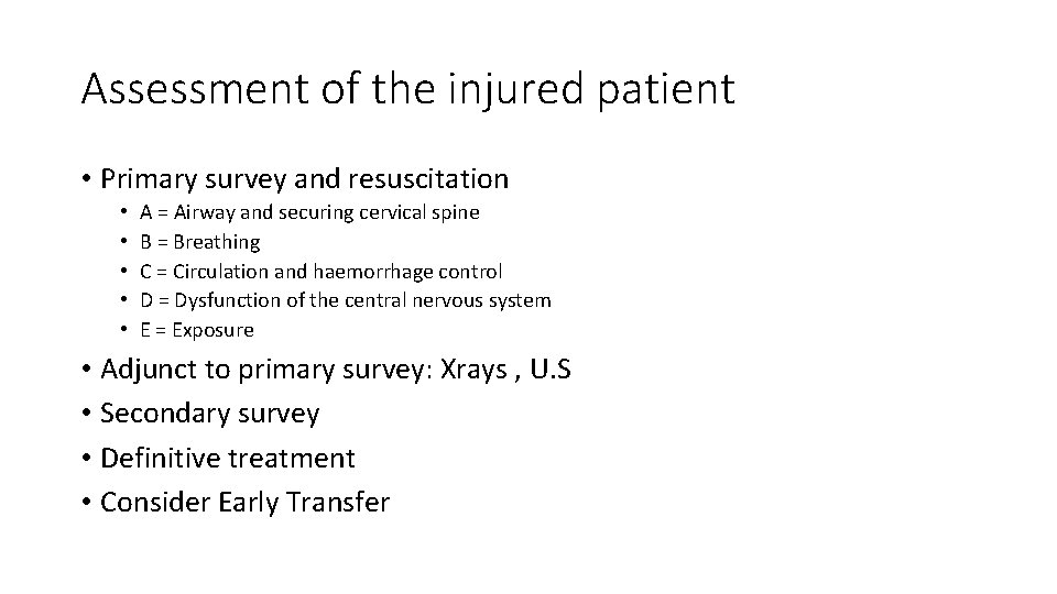 Assessment of the injured patient • Primary survey and resuscitation • • • A