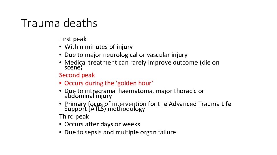 Trauma deaths First peak • Within minutes of injury • Due to major neurological