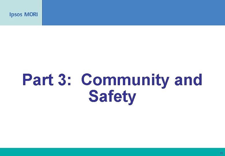 Part 3: Community and Safety 22 