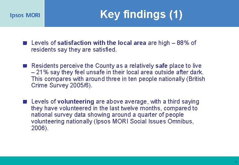 Key findings (1) Levels of satisfaction with the local area are high – 88%
