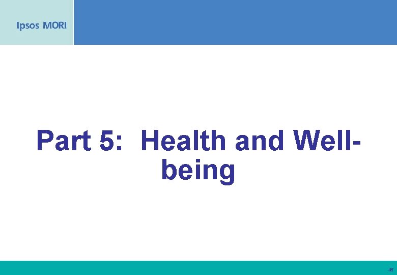 Part 5: Health and Wellbeing 45 