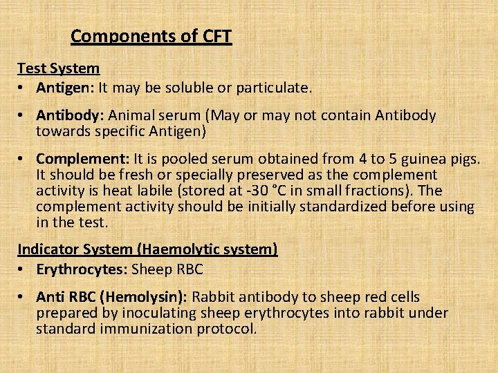 Components of CFT Test System • Antigen: It may be soluble or particulate. •