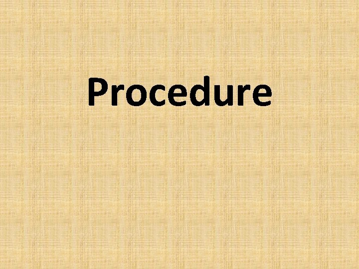 Procedure 