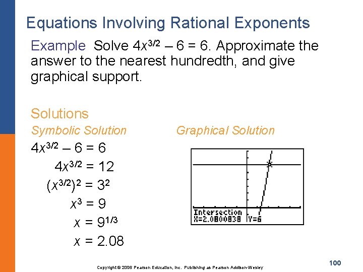 Equations Involving Rational Exponents Example Solve 4 x 3/2 – 6 = 6. Approximate