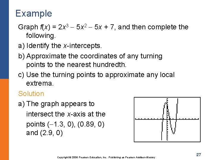 Example Graph f(x) = 2 x 3 5 x 2 5 x + 7,