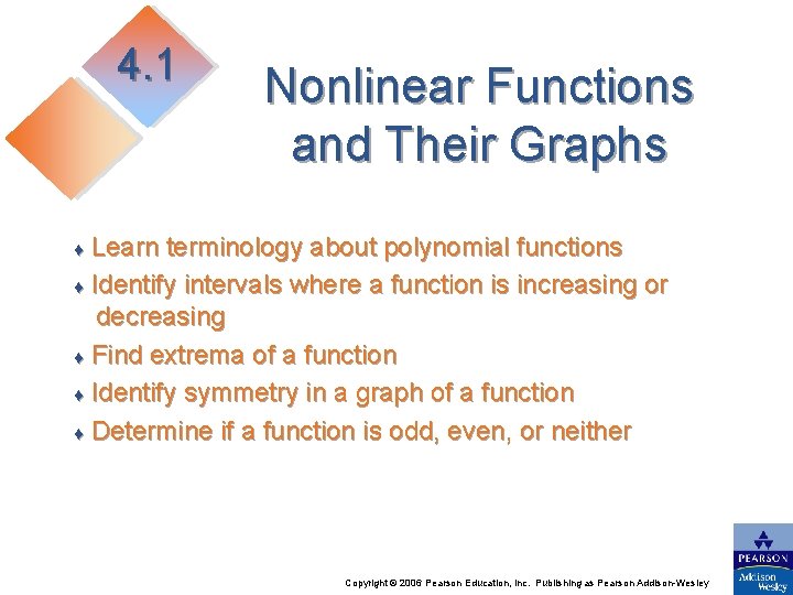 4. 1 Nonlinear Functions and Their Graphs Learn terminology about polynomial functions ♦ Identify