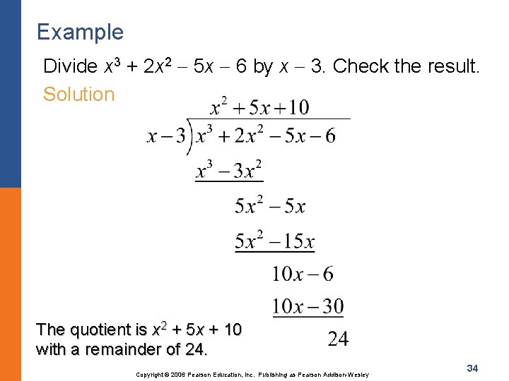 Example Divide x 3 + 2 x 2 5 x 6 by x 3.