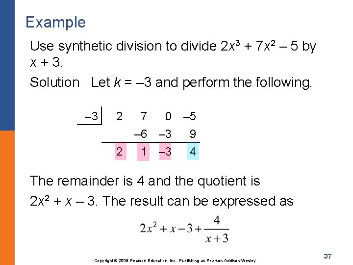 Example Use synthetic division to divide 2 x 3 + 7 x 2 –