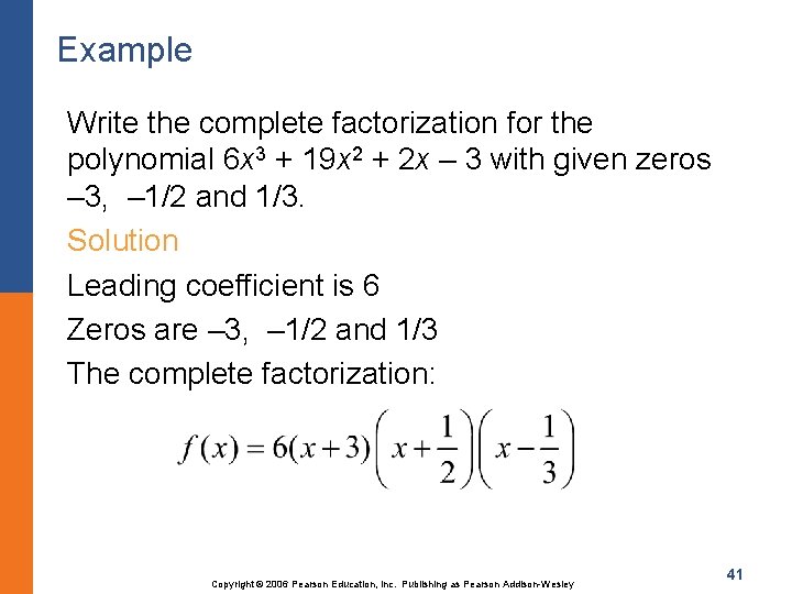 Example Write the complete factorization for the polynomial 6 x 3 + 19 x