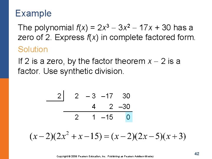 Example The polynomial f(x) = 2 x 3 3 x 2 17 x +