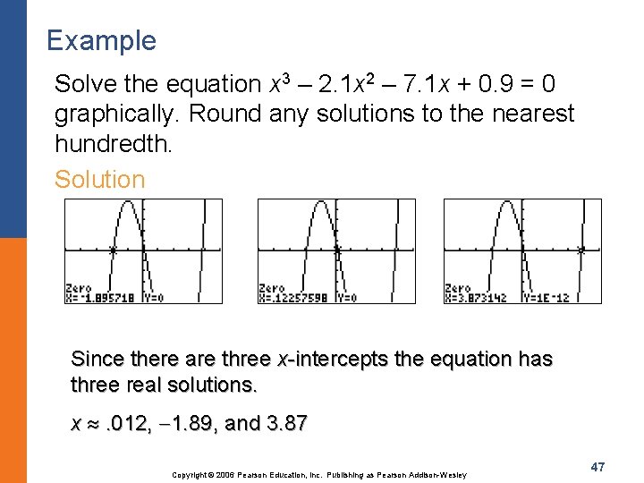 Example Solve the equation x 3 – 2. 1 x 2 – 7. 1