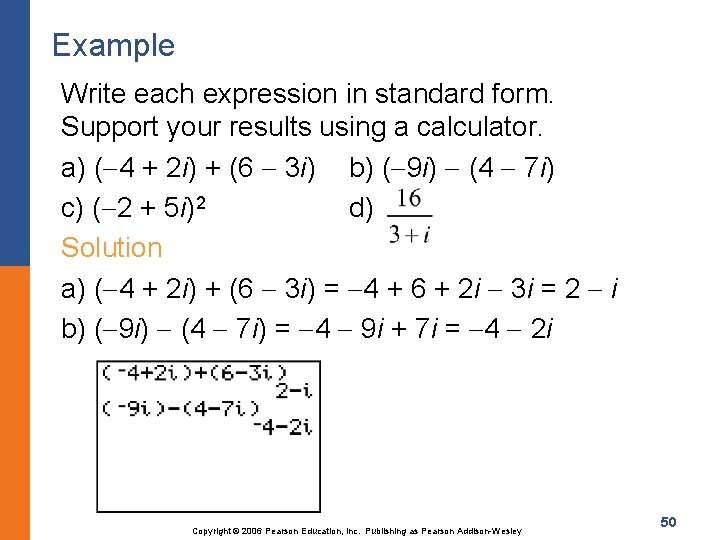 Example Write each expression in standard form. Support your results using a calculator. a)