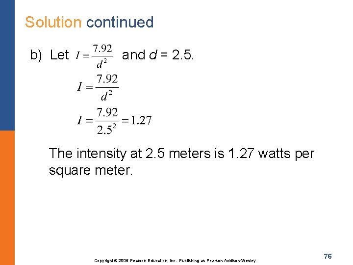 Solution continued b) Let and d = 2. 5. The intensity at 2. 5