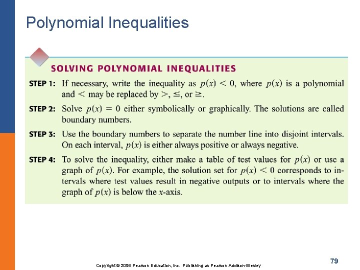 Polynomial Inequalities Copyright © 2006 Pearson Education, Inc. Publishing as Pearson Addison-Wesley 79 