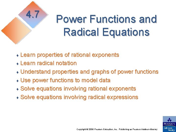 4. 7 Power Functions and Radical Equations Learn properties of rational exponents ♦ Learn