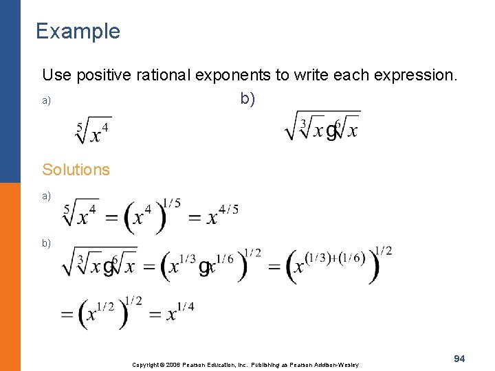 Example Use positive rational exponents to write each expression. a) b) Solutions a) b)