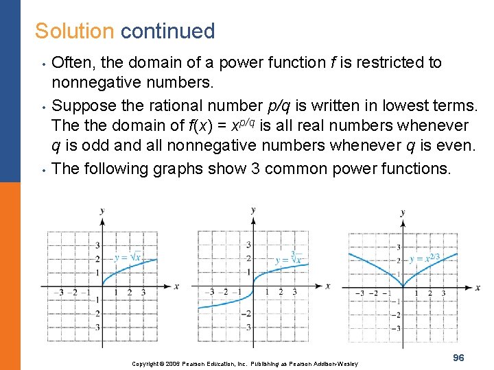 Solution continued • • • Often, the domain of a power function f is