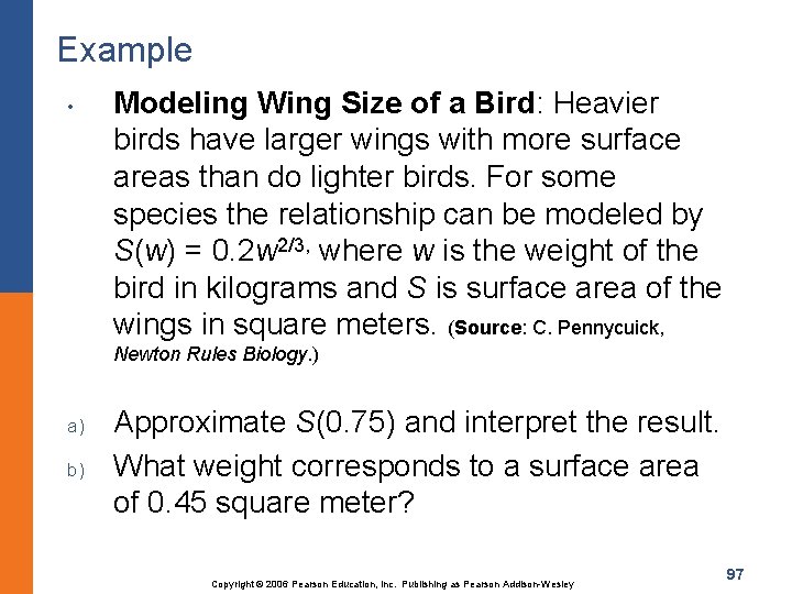 Example • Modeling Wing Size of a Bird: Heavier birds have larger wings with