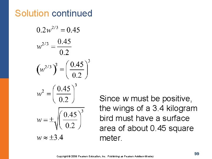 Solution continued Since w must be positive, the wings of a 3. 4 kilogram