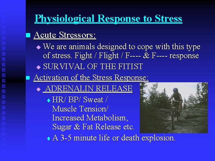 Physiological Response to Stress n Acute Stressors: We are animals designed to cope with