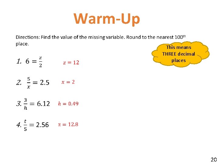 Warm-Up This means THREE decimal places 20 