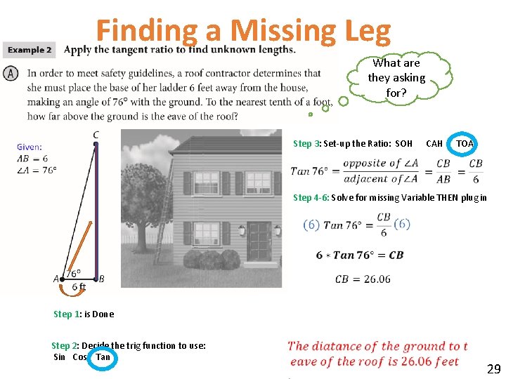 Finding a Missing Leg What are they asking for? Step 3: Set-up the Ratio: