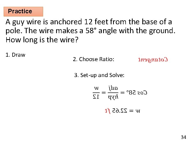 Practice A guy wire is anchored 12 feet from the base of a pole.