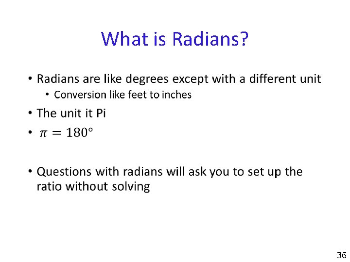 What is Radians? • 36 