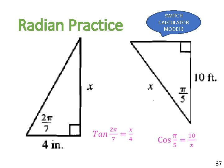 Radian Practice SWITCH CALCULATOR MODE!!! 37 